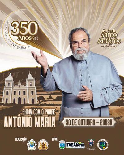 Show com Padre Antônio Maria marcará os 350 anos da Paróquia Santo Antônio e Almas
